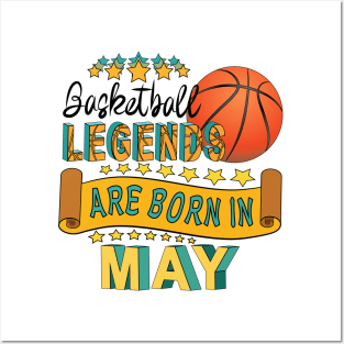 Basketball Legends Are Born In May Posters and Art